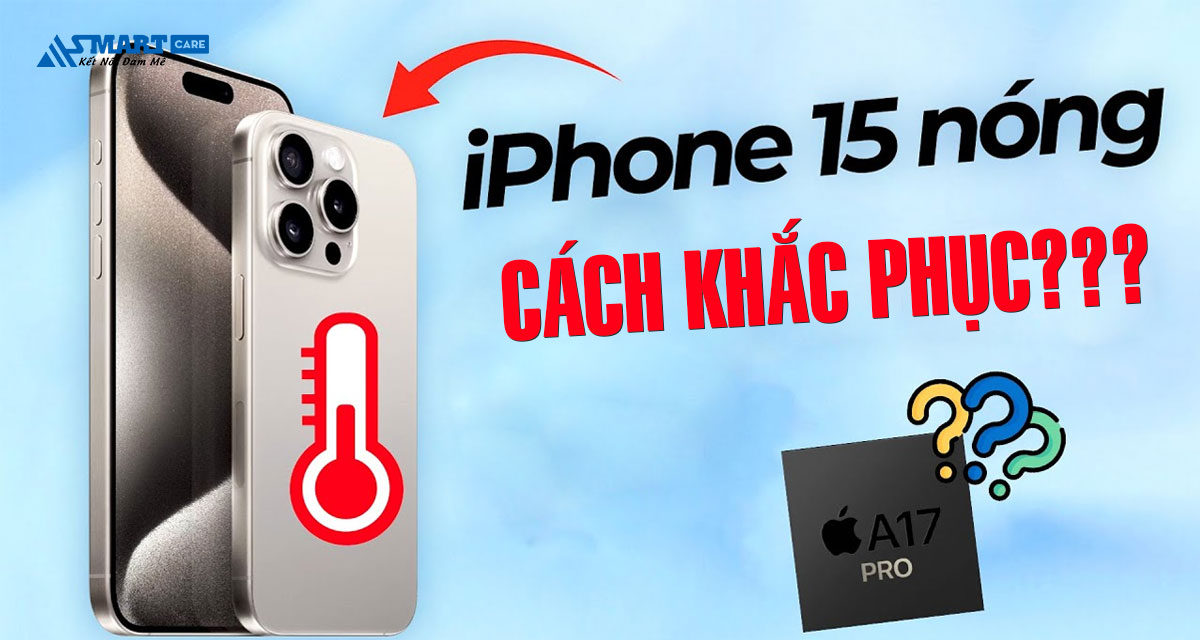 4-iphone-15-pro-max-bi-loi-nong-may-va-cach-khac-phuc-asmart-care